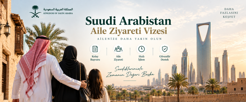 suudi arabistan aile ziyaret vizesi
